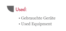 Gebrauchte Geraete - Used Equipment